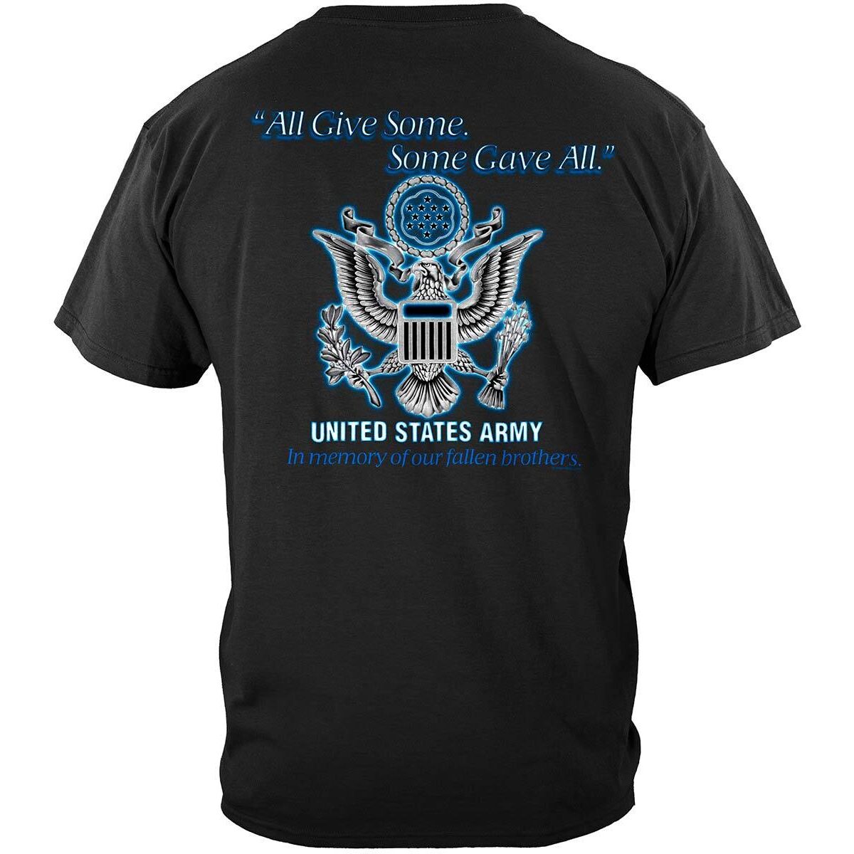 All Gave Some, Some Gave All - Army T-shirt