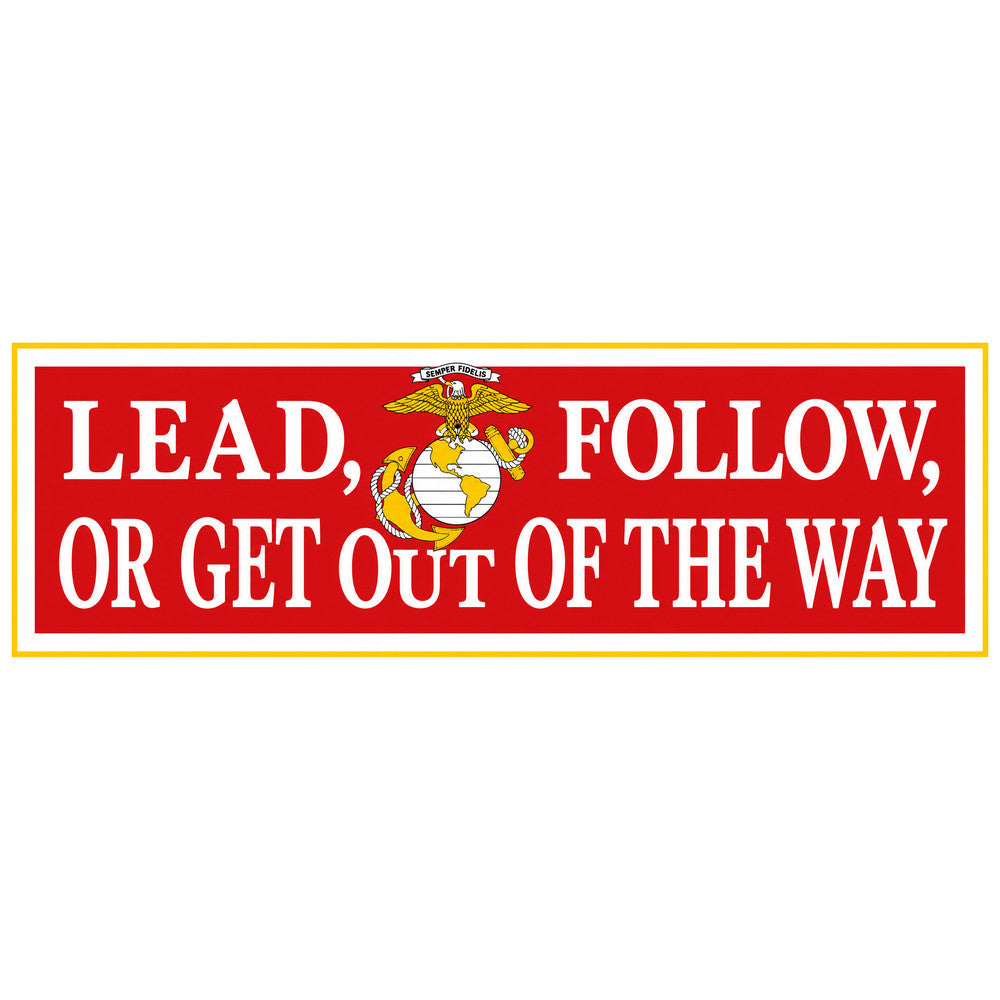 Marine Corps Lead, Follow, or Get out of the Way Bumper Sticker