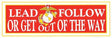 Marine Corps Lead, Follow, or Get out of the Way Bumper Sticker