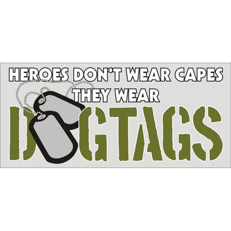 Heroes Don't Wear Capes They Wear Dog Tags Decal