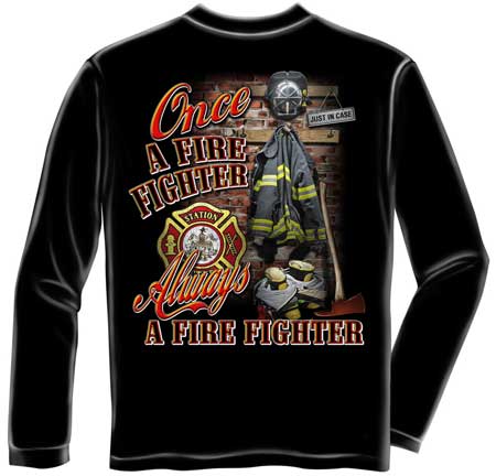 Once and Always a Firefighter Long Sleeve T-shirt