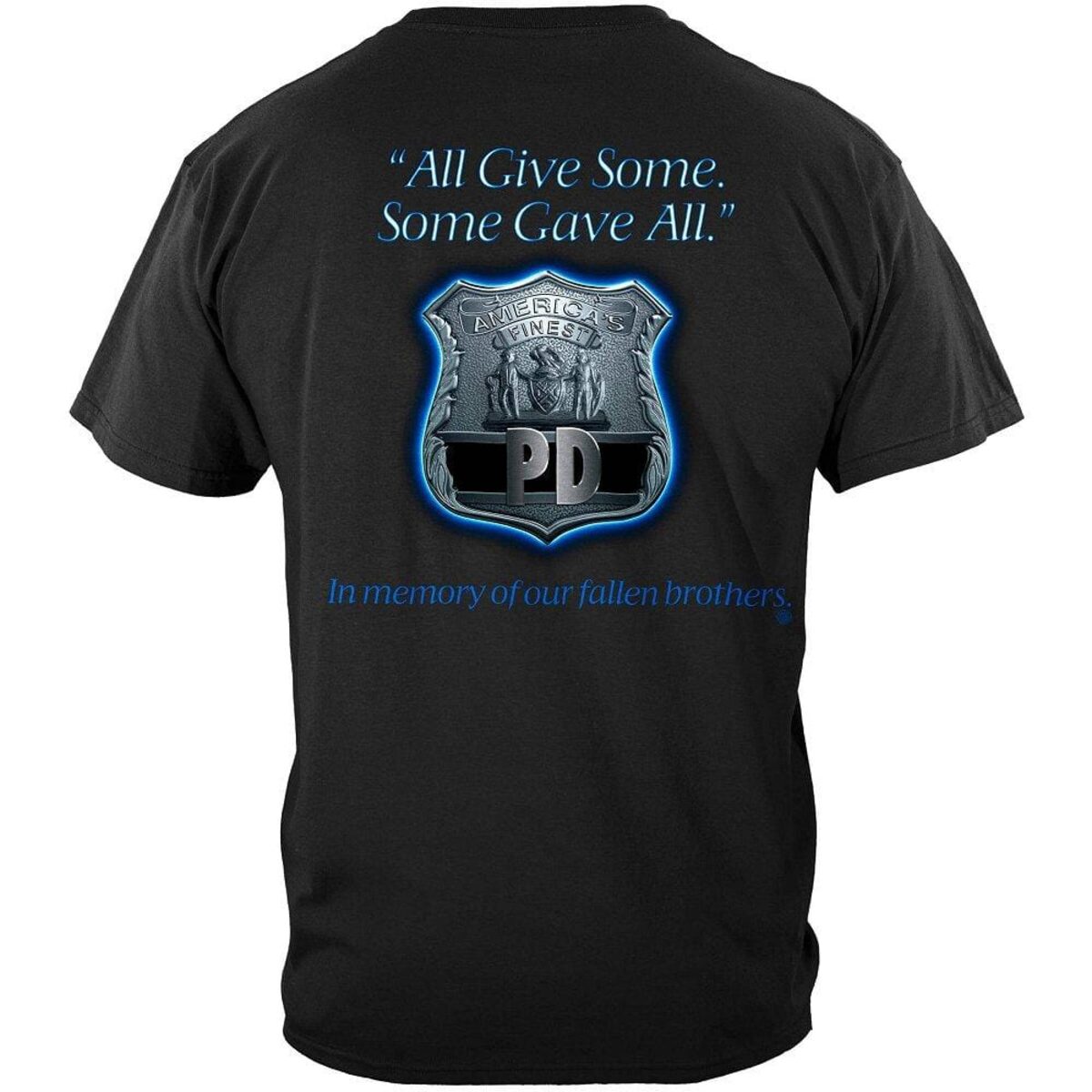 All Gave Some, Some Gave All Fallen Brothers Police T-shirt